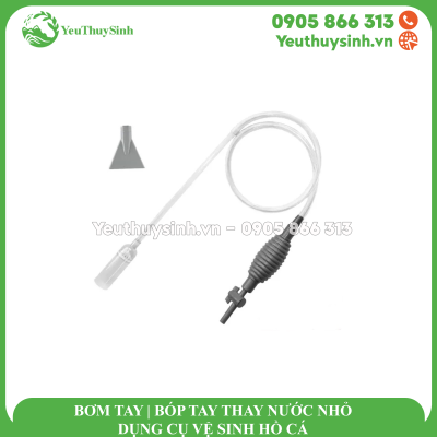 BƠM TAY | BÓP TAY THAY NƯỚC NHỎ - DỤNG CỤ VỆ SINH HỒ CÁ